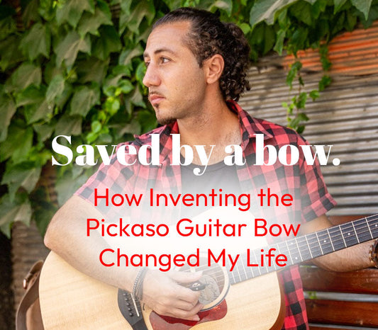 How inventing the Pickaso Guitar Bow changed my life